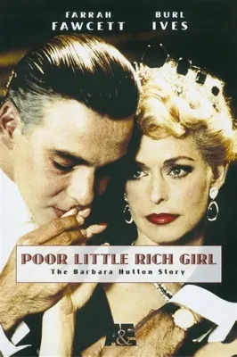  The Poor Little Rich Girl: Eine bewegende Geschichte über Reichtum, Einsamkeit und den Kampf für wahre Liebe!