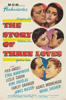 The Story of Three Loves! - eine Geschichte über Sehnsucht, Liebe und den Kampf gegen gesellschaftliche Normen